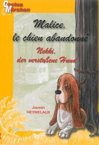 Malice, le chien abandonné. Nekki, der verstossene Hund