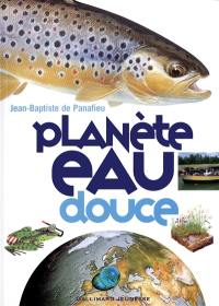 Planète eau. Vol. 1. Planète eau douce