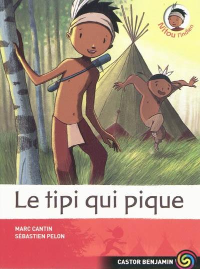 Nitou l'Indien. Vol. 10. Le tipi qui pique