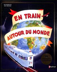 En train autour du monde : 12 voyages fabuleux