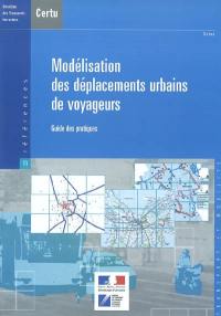 Modélisation des déplacements urbains de voyageurs : guide des pratiques