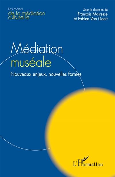 Médiation muséale : nouveaux enjeux, nouvelles formes