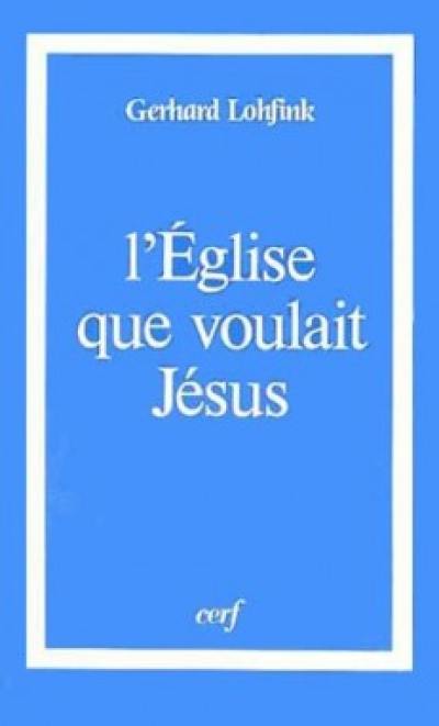 L'Eglise que voulait Jésus