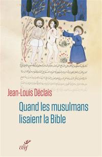 Quand les musulmans lisaient la Bible