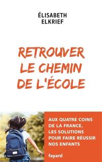 Retrouver le chemin de l'école : aux quatre coins de la France, les solutions pour faire réussir nos enfants