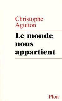 Le monde nous appartient