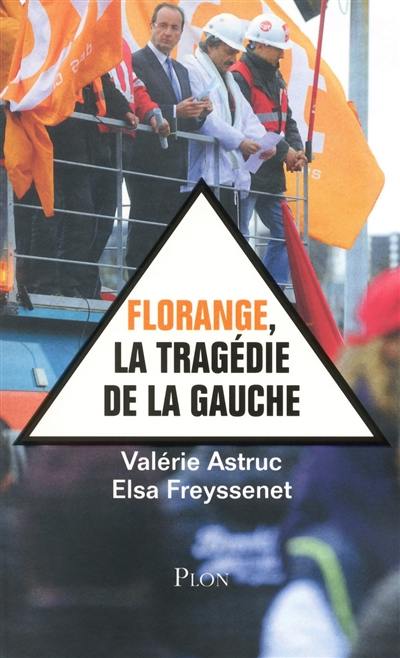 Florange, la tragédie de la gauche