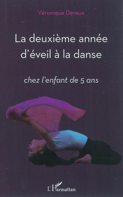 La deuxième année d'éveil à la danse : chez l'enfant de 5 ans