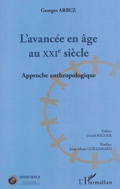 L'avancée en âge au XXIe siècle : approche anthropologique