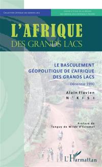 Le basculement géopolitique de l'Afrique des Grands Lacs : décennie 1990