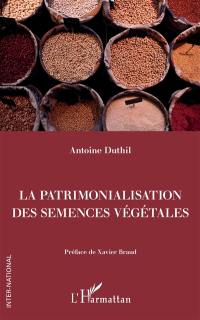 La patrimonialisation des semences végétales