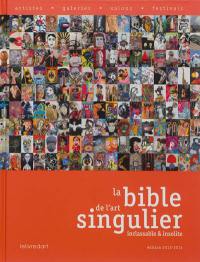 La bible de l'art singulier inclassable & insolite