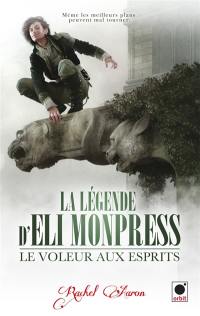 La légende d'Eli Monpress. Vol. 1. Le voleur aux esprits