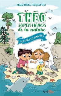 Théo, super-héros de la nature. Océans en danger