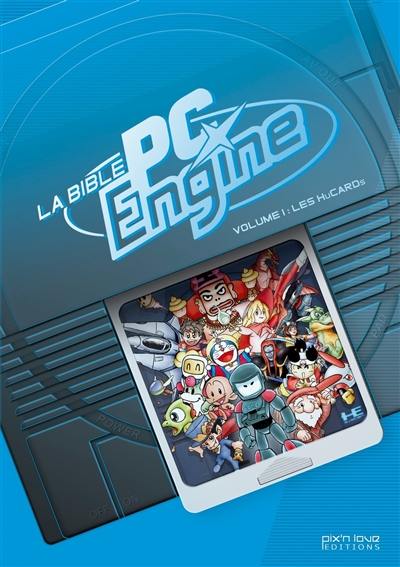 La bible PC Engine. Vol. 1. Les HuCARDs