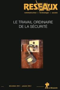 Réseaux, n° 171. Le travail ordinaire de la sécurité