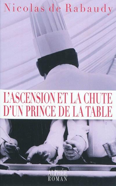 L'ascension et la chute d'un prince de la table : la résolution du plus grand mystère de l'archéologie