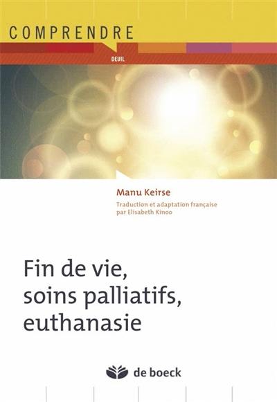 Fin de vie, soins palliatifs, euthanasie