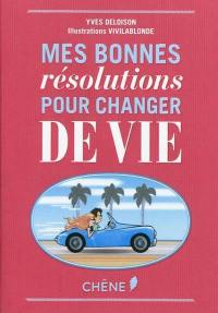 Mes bonnes résolutions pour changer de vie