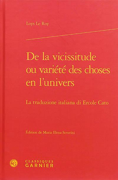 De la vicissitude ou Variété des choses en l'Univers : la traduzione italiana di Ercole Cato