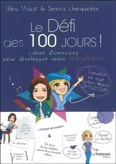 Le défi des 100 jours ! : cahier d'exercices pour développer son intuition en 100 jours