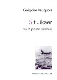 Sit Jikaer ou La peine perdue