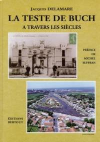 La Teste-de-Buch à travers les siècles : la veille du IIIe millénaire