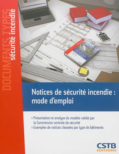 Notices de sécurité incendie, mode d'emploi : présentation et analyse du modèle validé par la Commission centrale de sécurité