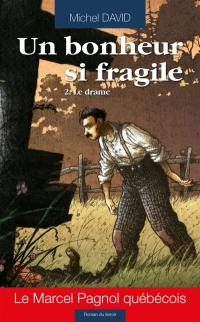 Un bonheur si fragile. Vol. 2. Le drame