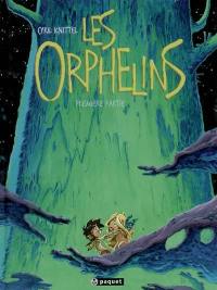 Les Orphelins. Vol. 1. Première partie