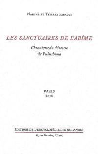 Les sanctuaires de l'abîme : chronique du désastre de Fukushima