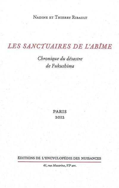 Les sanctuaires de l'abîme : chronique du désastre de Fukushima