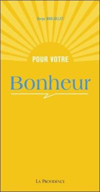 Pour votre bonheur