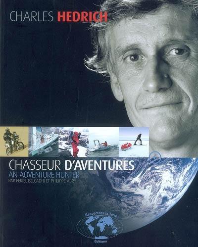 Charles Hedrich : chasseur d'aventures. An adventure hunter