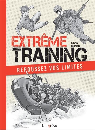 Extrême training : repoussez vos limites