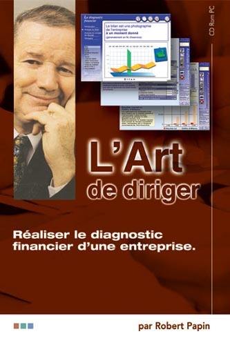 L'art de diriger. Vol. 1. Réaliser le diagnostic financier d'une entreprise