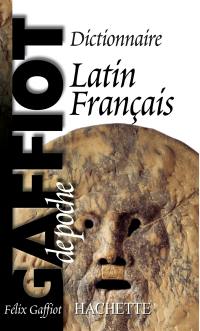 Le Gaffiot de poche : dictionnaire latin-français