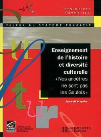 Enseignement de l'histoire et diversité culturelle : nos ancêtres ne sont pas les Gaulois