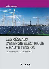 Les réseaux d'énergie électrique à haute tension : de la conception à l'exploitation