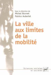 La ville aux limites de la mobilité