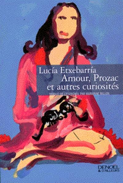 Amour, Prozac et autres curiosités