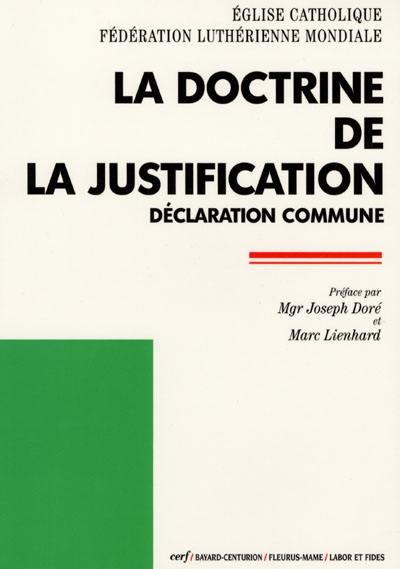 La doctrine de la justification : déclaration commune de la Fédération luthérienne mondiale et de l'Eglise catholique romaine