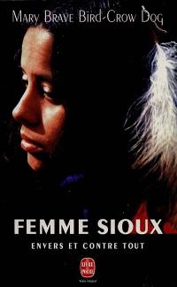 Femme sioux : envers et contre tout