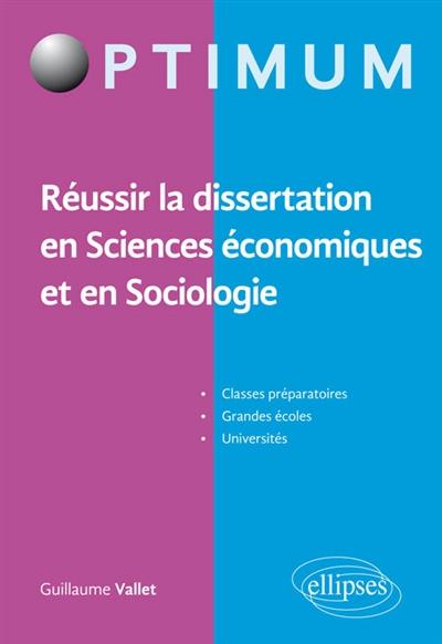 Réussir la dissertation en sciences économiques et en sociologie