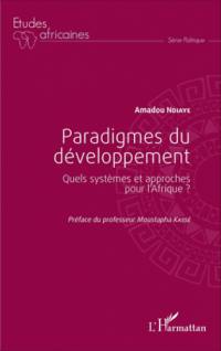 Paradigmes du développement : quels systèmes et approches pour l'Afrique ?