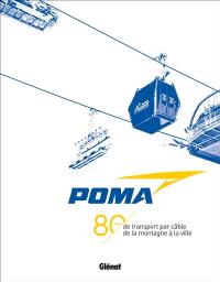 Poma : 80 ans de transport par câble de la montagne à la ville