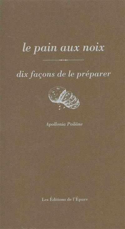 Le pain aux noix : dix façons de le préparer