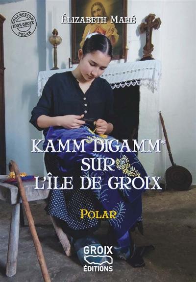 Kamm digamm sur l'île de Groix : polar