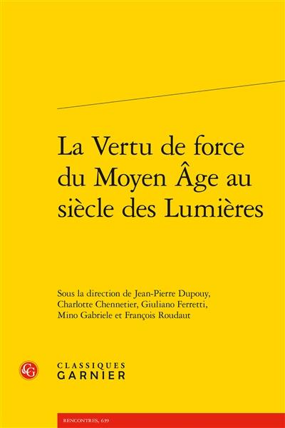 La vertu de force du Moyen Age au siècle des lumières