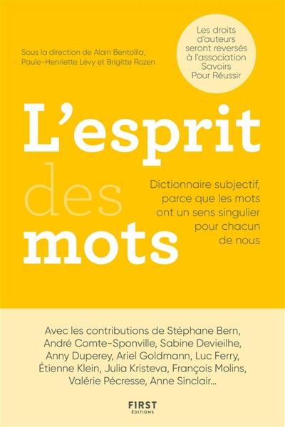 L'esprit des mots : dictionnaire subjectif, parce que les mots ont un sens singulier pour chacun de nous